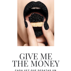 GIVE ME THE MONEY